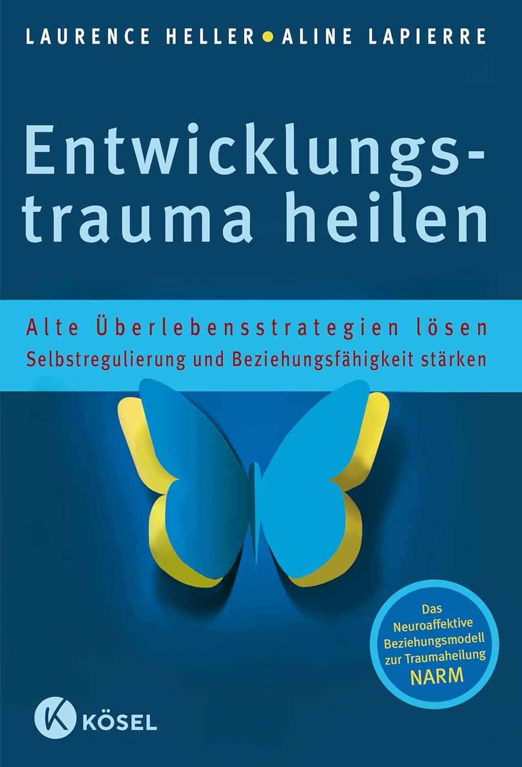 Laurence Heller and Aline LaPierre – Healing Developmental Trauma