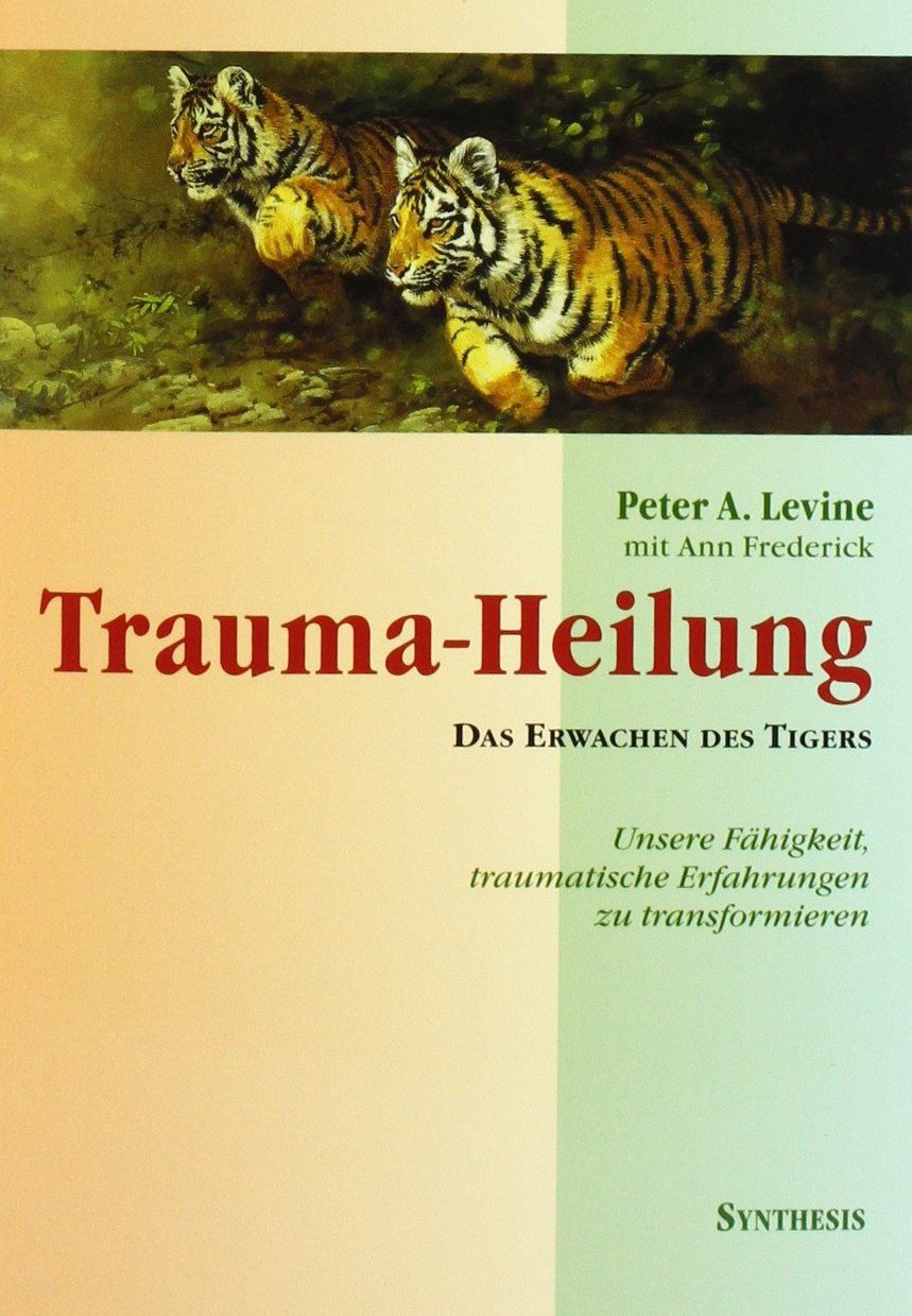 Peter A. Levine – Trauma Healing: The Awakening of the Tiger